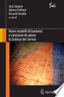 Nuovi modelli di business e creazione di valore : la Scienza dei Servizi /