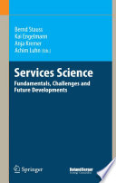 Services science : fundamentals, challenges and future developments /