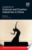 Handbook of cultural and creative industries in China /