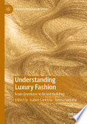 Understanding Luxury Fashion : From Emotions to Brand Building /