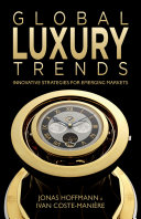 Global luxury trends : innovative strategies for emerging markets /