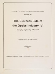 The Business side of the optics industry IV : managing engineering & research, August 28-29, 1978, San Diego, California /