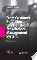 From customer retention to a holistic stakeholder management system : living a vision.