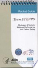 TeamSTEPPS®. strategies & tools to enhance performance and patient safety /