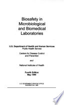 Biosafety in microbiological and biomedical laboratories.