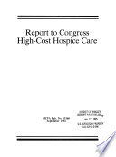 Report to Congress : high-cost hospice care.