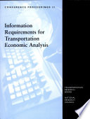 Information requirements for transportation economic analysis : proceedings of a conference, Irvine, California, August 19-21, 1999 /