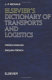 Elsevierʼs dictionary of transports and logistics in French-English and English-French /