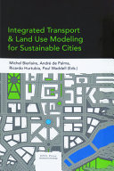 Integrated transport & land use modeling for sustainable cities /