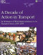 A decade of action in transport : an evaluation of World Bank assistance to the transport sector, 1995-2005 /