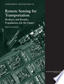 Remote sensing for transportation : products and results : foundations for the future : report of a conference /