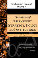Handbook of transport strategy, policy and institutions /