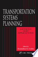 Transportation systems planning : methods and applications /