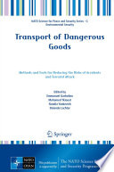 Transport of dangerous goods : methods and tools for reducing the risks of accidents and terrorist attack /
