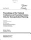 Proceedings of the National Conference on Decennial Census Data for Transportation Planning : Orlando, Florida, December 9-12, 1984 /