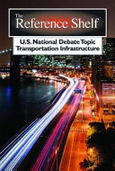 U.S. national debate topic 2012-2013 : transportation infrastructure /