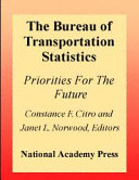 The Bureau of Transportation Statistics : priorities for the future /