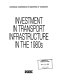 Investment in transport infrastructure in the 1980s.