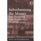 Suburbanizing the masses : public transport and urban development in historical perspective /