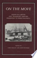 On the move : essays in labour and transport history, presented to Philip Bagwell /
