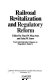Railroad revitalization and regulatory reform /