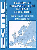 Transport infrastructure in ECMT countries : profiles and prospects (monographs).