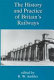 The history and practice of Britain's railways : a new research agenda /