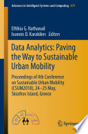 Data Analytics: Paving the Way to Sustainable Urban Mobility : Proceedings of 4th Conference on Sustainable Urban Mobility (CSUM2018), 24 - 25 May, Skiathos Island, Greece /