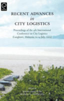 Recent advances in city logistics : proceedings of the 4th International Conference on City Logistics (Langkawi, Malaysia, 12-14 July, 2005) /