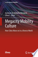 Megacity mobility culture : how cities move on in a diverse world /