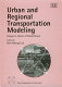 Urban and regional transportation modeling : essays in honor of David Boyce /