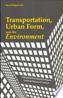 Transportation, urban form, and the environment : proceedings of a conference, Beckman Center, Irvine, California, December 9-12, 1990 /