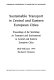 Sustainable transport in Central and Eastern European cities : proceedings of the Workshop on Transport and Environment in Central and Eastern European Cities : 28th-30th June 1995, Bucharest, Romania.