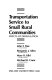 Transportation service to small rural communities : effects of deregulation /