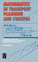 Mathematics in transport planning and control : proceedings of the 3rd IMA International Conference on Mathematics in Transport Planning and Control /