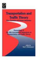 Transportation and traffic theory : flow, dynamics and human interaction : proceedings of the 16th International Symposium on Transportation and Traffic Theory, University of Maryland, College Park, Maryland, 19-21 July 2005 /