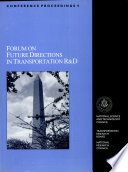Forum on Future Directions in Transportation R & D : Washington, D.C., March 6-7, 1995 /