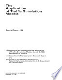 The application of traffic simulation models : proceedings of a Conference on the Application of Traffic Simulation Models, June 3-5, 1981, Williamsburg, Virginia /