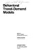 Behavioral travel-demand models : [proceedings] /