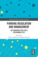 Parking regulation and management : the emerging tool for a sustainable city /