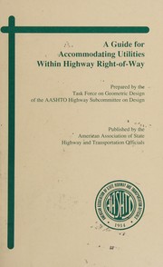 A guide for accommodating utilities within highway right-of-way /