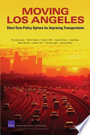 Moving Los Angeles : short-term policy options for improving transportation /
