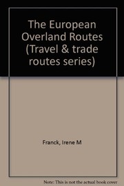 The European overland routes : adapted from To the ends of the earth /