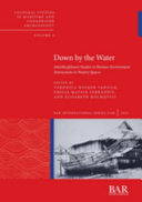 Down by the water : interdisciplinary studies in human-environment interactions in watery spaces /