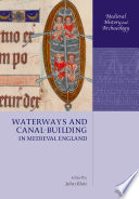 Waterways and canal-building in medieval England /