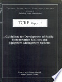 Guidelines for development of public transportation facilities and equipment management systems /