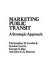 Marketing public transit : a strategic approach /