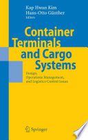 Container terminals and cargo systems : design, operations management, and logistics control issues /