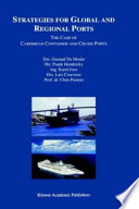 Strategies for global and regional ports : the case of Caribbean container and cruise ports /