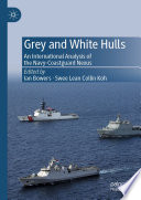 Grey and White Hulls : An International Analysis of the Navy-Coastguard Nexus /
